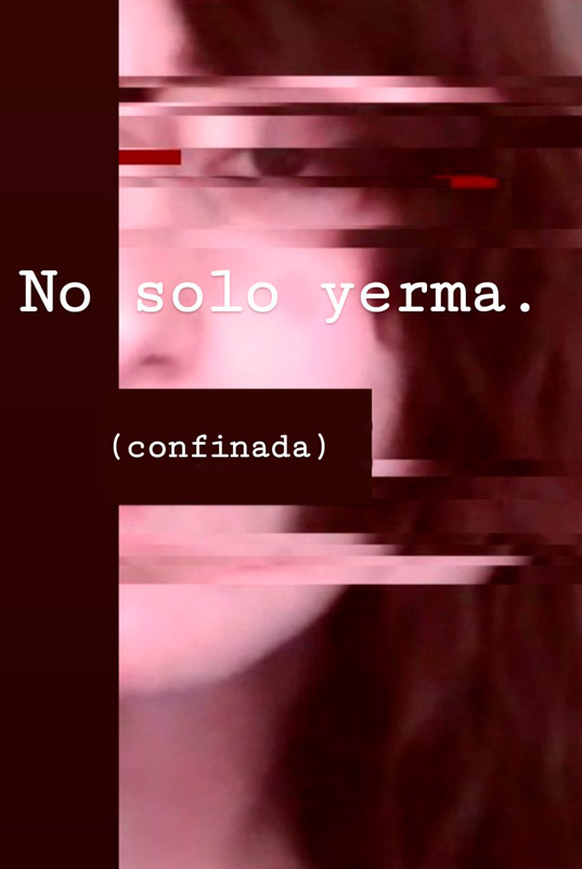 Portada de la funcion "No solo yerma (confinada)" con la actriz Jessica Hernández